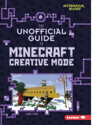 The unofficial guide to Minecraft creative mode /